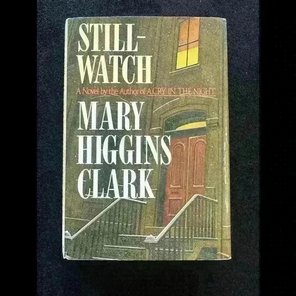 STILL-WATCH by MARY HIGGINS CLARK First Edition First Print Hardcover Book